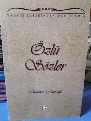 Vahyin İmbiğinden Damıtılmış Özlü Sözler